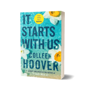 It Starts With Us | A Captivating and Emotional Sequel to a Bestselling Romance Novel | Heartfelt Story of Love, Redemption, and New Beginnings